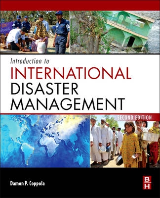 Introduction to international disaster management; Damon P. Coppola; 2011