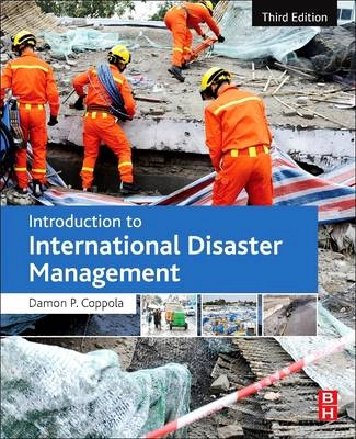 Introduction to international disaster management; Damon P. Coppola; 2015