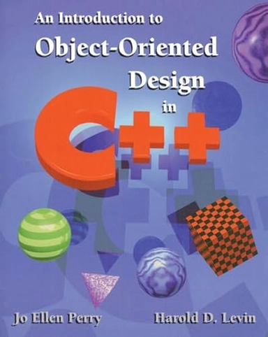 Introduction to object-oriented design in C++; Jo Ellen Perry; 1996