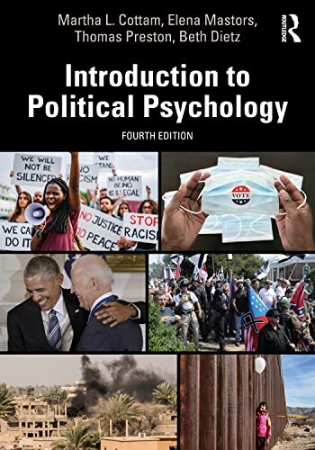 Introduction to political psychology; Martha L. Cottam; 2022