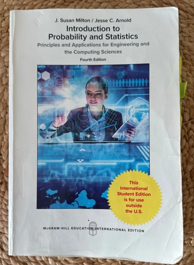 Introduction to probability and statistics : principles and applications for engineering and the computing sciences; J. Susan Milton; 2003
