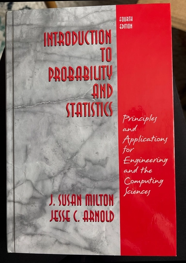 Introduction to probability and statistics : principles and applications for engineering and the computing sciences; J. Susan Milton; 2003