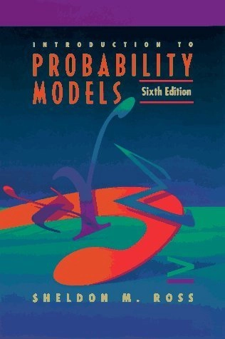 Introduction to probability models; Sheldon M. Ross; 1997