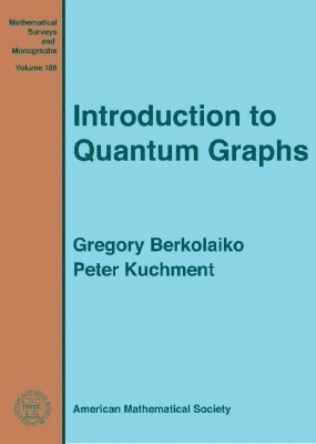 Introduction to quantum graphs; Gregory Berkolaiko; 2013