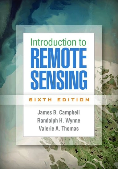 Introduction to remote sensing; James B. Campbell; 2023