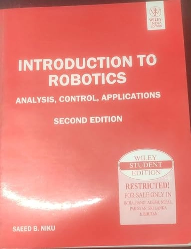 Introduction to Robotics: Analysis, Control, Applications; Saeed Benjamin Niku