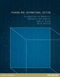 Introduction to robotics : mechanics and control; John J. Craig; 2014