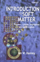 Introduction to Soft Matter: Polymers, Colloids, Amphiphiles and Liquid Cry; Ian W. Hamley; 2000