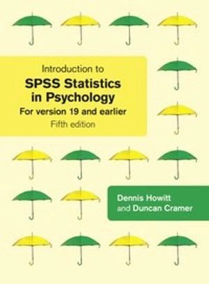 Introduction to SPSS statistics in psychology : for version 19 and earlier; Dennis Howitt; 2011