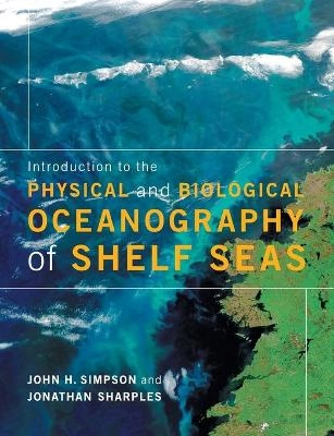Introduction to the physical and biological oceanography of shelf seas ; John H Simpson, Jonathan Sharples; 2018