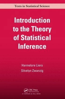 Introduction to the theory of statistical inference; Hannelore Liero; 2012