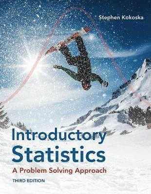 Introductory statistics : a problem-solving approach; Stephen Kokoska; 2020