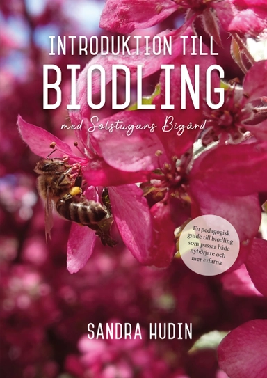 Introduktion till biodling - med Solstugans bigård