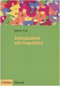 Introduzione alla linguisticaManuali - Il Mulino: LinguisticaManuali. Linguistica