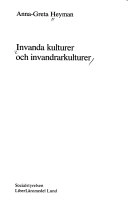 Invanda kulturer och invandrarkulturer; Anna-Greta Heyman; 1981