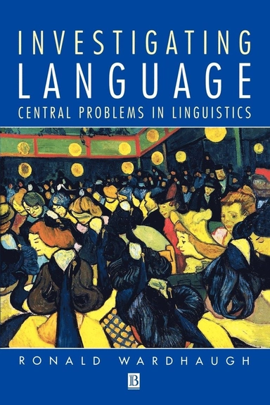 Investigating language : central problems in linguistics