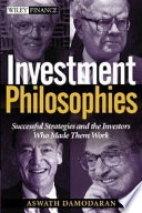 Investment Philosophies: Successful Strategies and the Investors Who Made T
