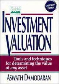Investment valuation : tools and techniques for determining the value of any asset
