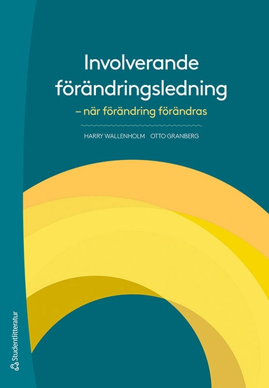 Involverande förändringsledning : när förändring förändras