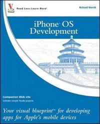 iPhone OS Development: Your visual blueprint for developing apps for Apple'; Richard Wentk; 2010