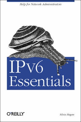 IPv6 essentials : [integrating IPv6 into your IPv4 network]; Silvia Hagen; 2002