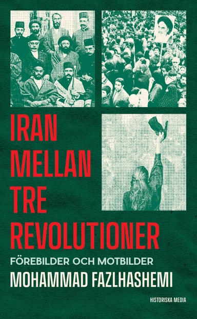 Iran mellan tre revolutioner : förebilder och motbilder