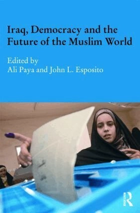 Iraq, democracy and the future of the Muslim world
