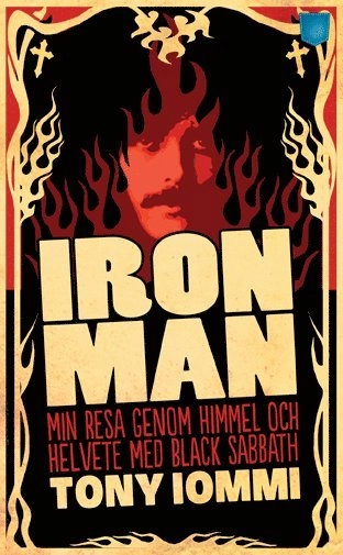Iron Man : min resa genom himmel och helvete med Black Sabbath; Tony Iommi, TJ Lammers; 2013