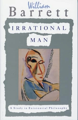 Irrational man : a study in existential philosophy; William Barrett; 1962