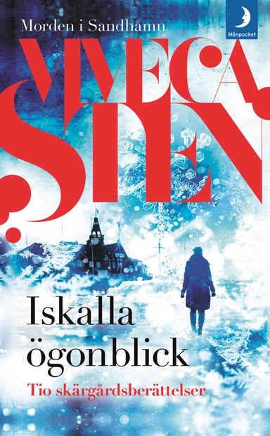 Iskalla ögonblick : tio skärgårdsberättelser; Viveca Sten; 2018