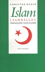 Islam i samhället : muslimsk politik i retorik och praktik