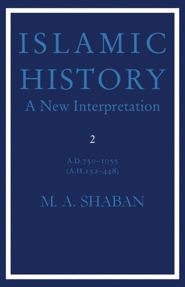 Islamic history : a new interpretation; Muḥammad ʻAbd al-Ḥayy Muḥammad Shaʻbān; 1976