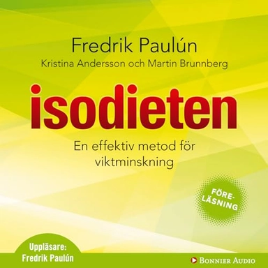 Isodieten : gå ner ett kilo i veckan; Fredrik Paulún; 2010