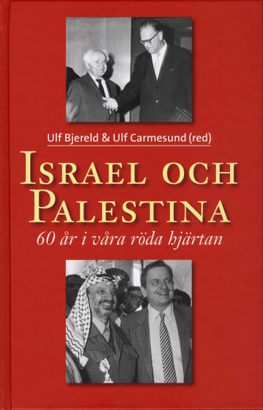 Israel och Palestina - 60 år i våra röda hjärtan