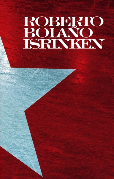 Isrinken; Roberto Bolaño; 2017