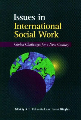Issues in international social work : global challenges for a new century; Merl C. Hokenstad, James Midgley; 1997