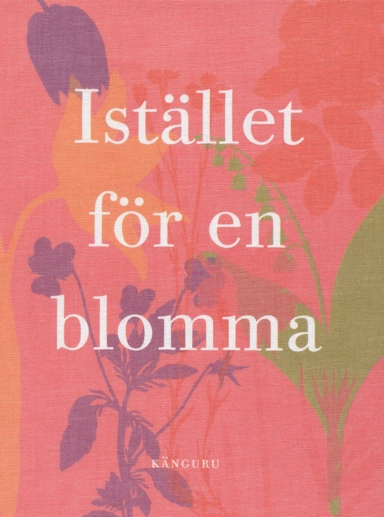 Istället för en blomma; Leif Eriksson; 2007