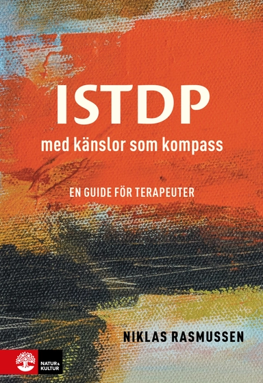 ISTDP : med känslor som kompass - en guide för terapeuter; Niklas Rasmussen; 2025