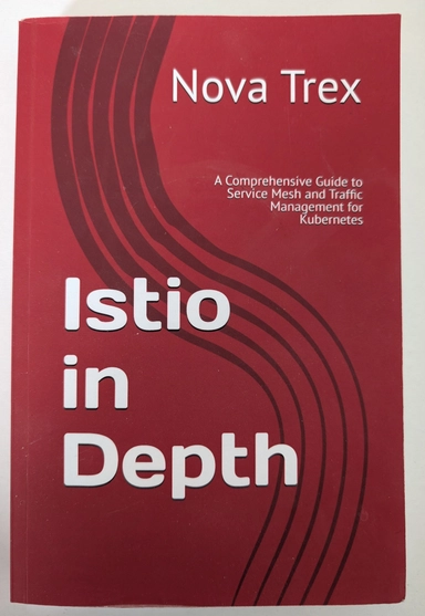 Istio in Depth ; Nova Trex; 2024
