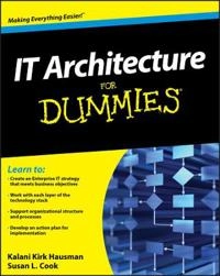 IT Architecture For Dummies; Kirk Hausman; 2010