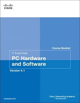 IT essentials course booklet; Cisco Systems, Cisco Networking Academy Program; 2010