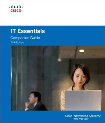 IT essentials : PC hardware and software companion guide