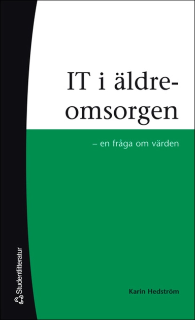 IT i äldreomsorgen : en fråga om värden