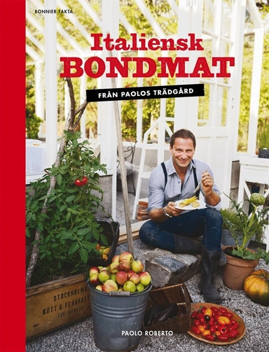 Italiensk bondmat : från Paolos trädgård
