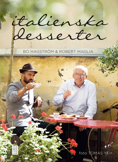Italienska desserter; Bo Hagström, Robert Maglia; 2009