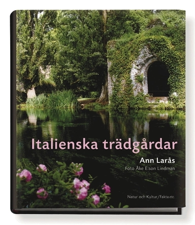Italienska trädgårdar; Ann Larås; 2005