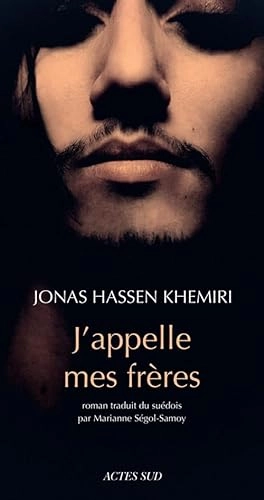 J'appelle mes frères; Jonas Hassen Khemiri; 2014