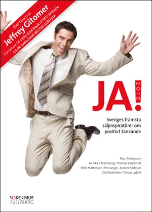 JA! 2010 : sveriges främsta säljinspiratörer och Jeffrey Gitomer om positivt tänkande