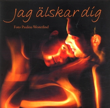 Jag älskar dig; Paulina Westerlind; 2004