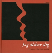 Jag älskar dig : svenska kärleksdikter